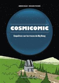 Cosmicomic : enquête(s) sur les traces du big bang
