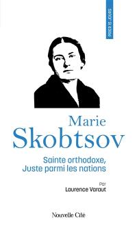 Prier 15 jours avec Marie Skobtsov : sainte orthodoxe, Juste parmi les nations