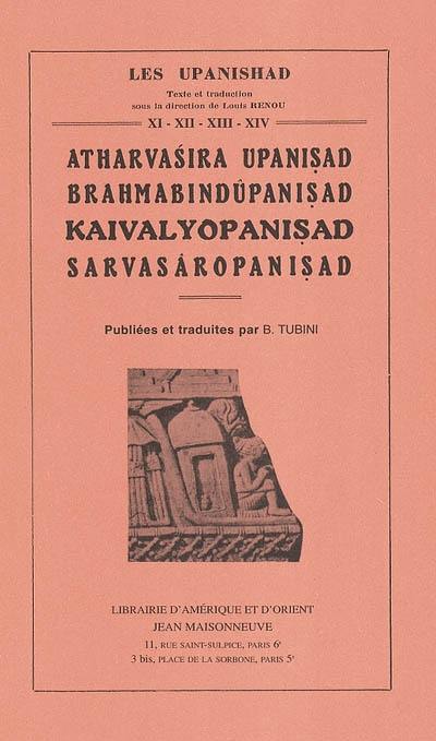 Les Upanishad. Vol. 11-14. Atharvasira Upanishad. Brahmabindupanisad. Kaivalyopanisad