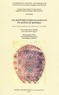 Les rapports parents-enfants en quête de repères : journée d'études organisée à Aix-en-Provence le 1er avril 2010
