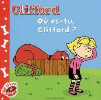 Clifford. Où es-tu, Clifford ?