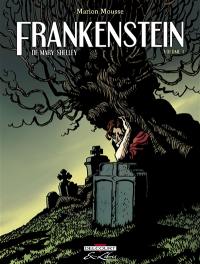 Frankenstein ou Le Prométhée moderne, de Mary Shelley. Vol. 1