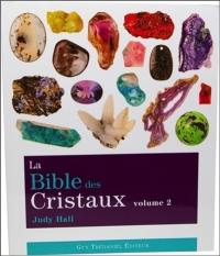 La bible des cristaux. Vol. 2