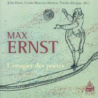 Max Ernst : l'imagier des poètes