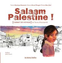 Salaam Palestine : carnet de voyage en terre d'humanité