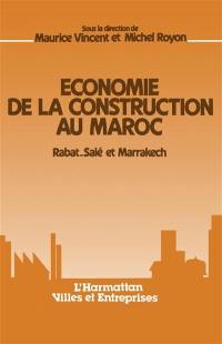 Economie de la construction au Maroc : Rabat-Sale et Marrakech