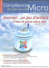 Compétence Micro. Expérience, n° 55. Joomla, un jeu d'enfant : créez et gére votre site, versions 1 et 1.5