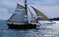 Mor ha bagoù : geriaoueg. Mer et bateaux : lexique. Sea and boats : glossary