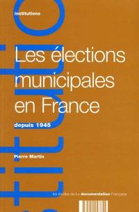 Les élections municipales en France depuis 1945