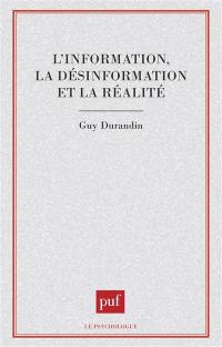 L'Information, la désinformation et la réalité