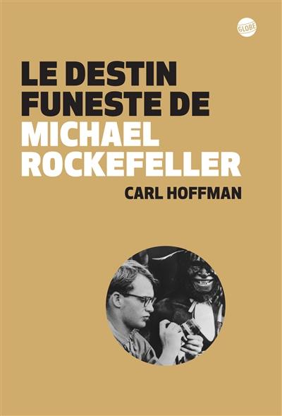 Le destin funeste de Michael Rockefeller