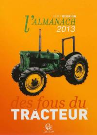 L'almanach 2013 des fous du tracteur