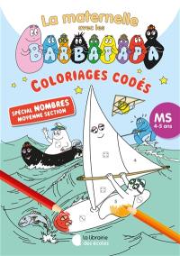 La maternelle avec les Barbapapa : coloriages codés, MS, 4-5 ans : spécial nombres moyenne section