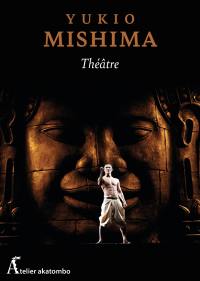 Le théâtre selon Mishima. Vol. 2. Quatre pièces