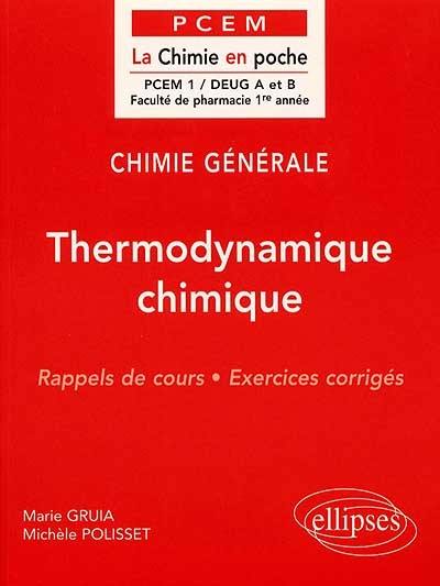 Chimie générale. Vol. 2. Thermodynamique chimique : rappels de cours, exercices corrigés