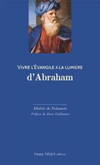 Vivre l'Evangile à la lumière d'Abraham