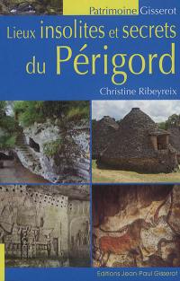 Lieux insolites et secrets du Périgord