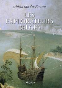 Les explorateurs belges : de Guillaume de Rubrouck à Adrien de Gerlache