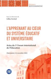 L'apprenant au coeur du système éducatif et universitaire : actes du 3e Forum international de l'éducation (Hammamet, 4-6 novembre 2022) : Forum citoyen international de l'éducation
