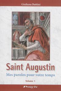 Augustin d'Hippone : mes paroles pour votre temps. Vol. 1. Nouvelles pensées : août 1974