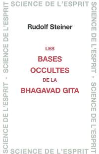 Les bases occultes de la Bhagavad Gita : 9 conférences faites à Helsinki du 28 mai au 5 juin 1913