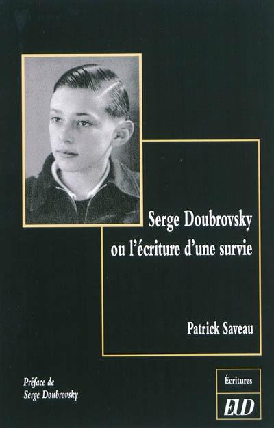 Serge Doubrovsky ou L'écriture d'une survie