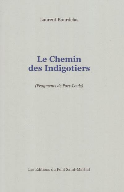 Le chemin des Indigotiers : fragments de Port-Louis. Rosarium