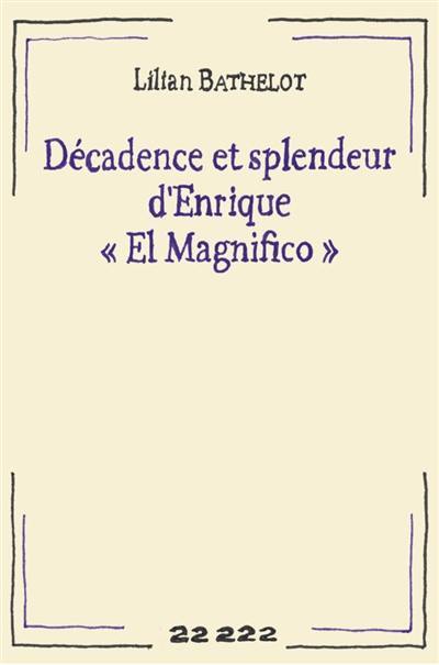 Décadence et splendeur d'Enrique El Magnifico