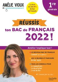 Réussis ton bac de français 2022 ! : 1re générale : Amélie t'explique tout !