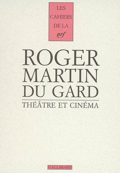 Cahiers Roger Martin du Gard. Vol. 7. Théâtre et cinéma