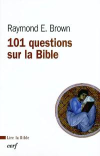 101 questions sur la Bible : et leurs réponses
