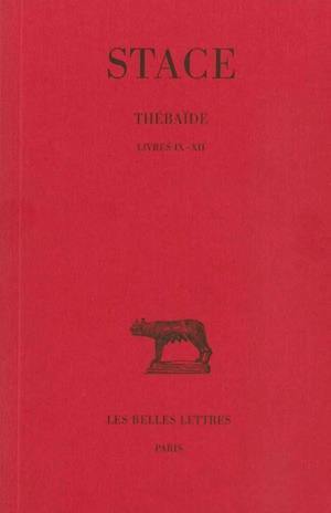 Thébaïde. Vol. 3. Livres IX-XII