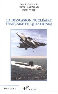 La dissuasion nucléaire française en question(s)