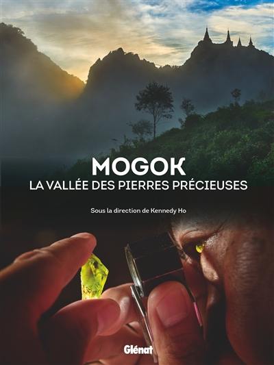 Mogok : la vallée des pierres précieuses