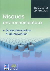 Risques environnementaux : guide d'évaluation et de prévention