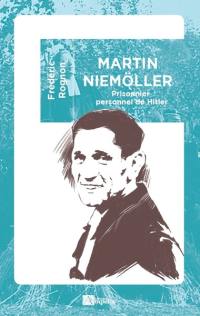 Martin Niemöller : prisonnier personnel de Hitler