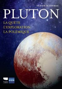 Pluton : la quête, l'exploration, la polémique