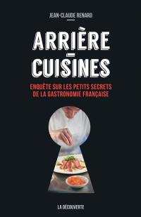 Arrière-cuisines : enquête sur les petits secrets de la gastronomie française