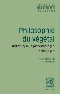 Philosophie du végétal : botanique, épistémologie, ontologie