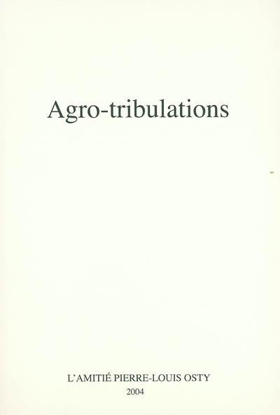 Agro-tribulations