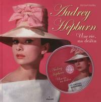 Audrey Hepburn : une vie, un destin