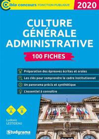 La culture générale administrative, 2020 : 100 fiches : cat. A, cat. B
