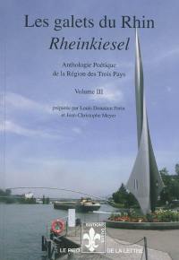Anthologie poétique de la région des trois pays. Vol. 3. Les galets du Rhin. Rheinkiesel