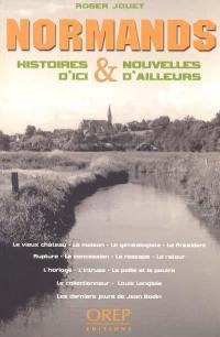 Normands : histoires et nouvelles d'ici et d'ailleurs