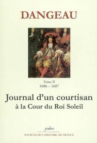 Journal d'un courtisan à la cour du Roi-Soleil. Vol. 2. L'ambassade du Siam : 1686-1687
