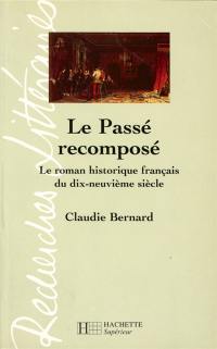 Le passé recomposé : le roman historique français du dix-neuvième siècle
