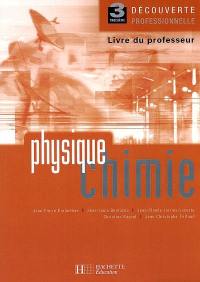 Physique-chimie 3e découverte professionnelle : livre du professeur