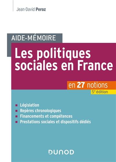 Les politiques sociales en France : en 27 notions