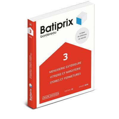 Batiprix 2018 : bordereau. Vol. 3. Menuiserie extérieure, vitrerie et miroiterie, stores et fermetures
