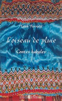 L'oiseau de pluie : contes kabyles